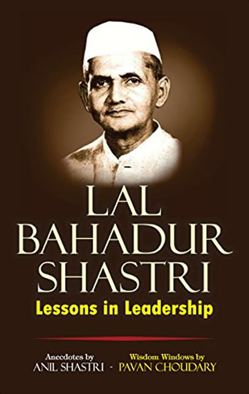 Lal Bahadur Shastri – Lessons in Leadership